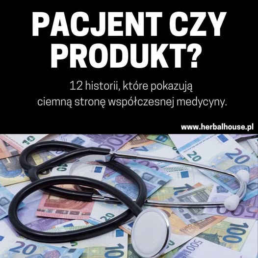 Czy medycyna zarabia na zdrowiu, czy na strachu?